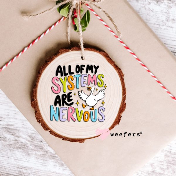 All My Systems Are Nervous UV DTF Decal For Cheap - Image 4