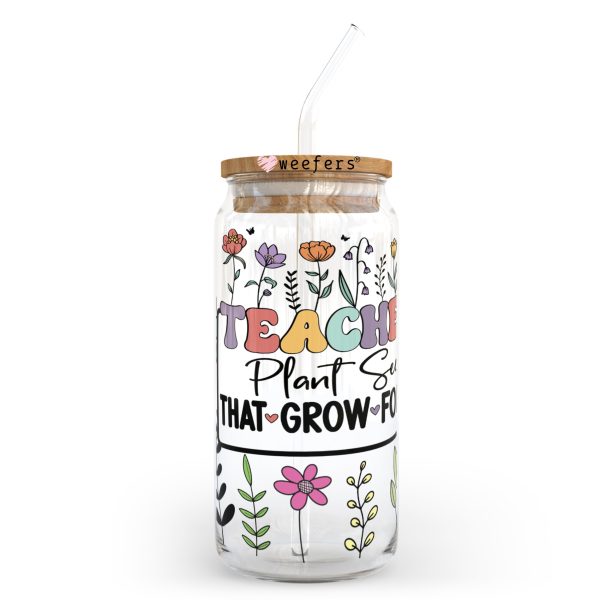 Teachers Plant Seeds that Grow Forever 20oz Libbey Glass Can, 34oz Hip Sip, 40oz Tumbler UV DTF or Sublimation Decal Transfer on Sale - Image 2
