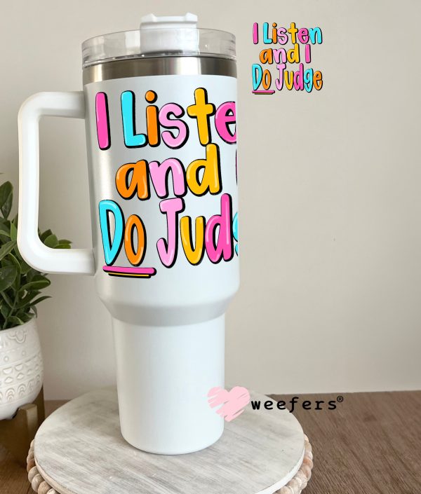 I Listen and I Do Judge UV DTF Decal For Discount - Image 3