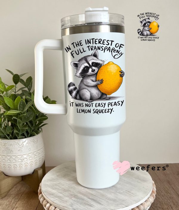 In the Interest of Full Transparency it was Not Easy Peasy Lemon Squeezy UV DTF Decal For Sale - Image 3