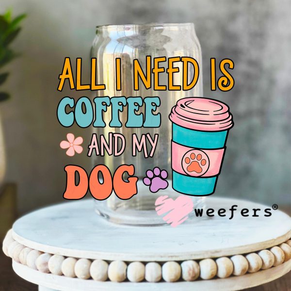 All I Need is Coffee and my Dog UV DTF Decal on Sale