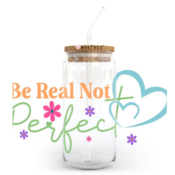 Be Real Not Perfect 20oz Libbey Glass Can UV DTF or Sublimation Wrap Transfer Hot on Sale