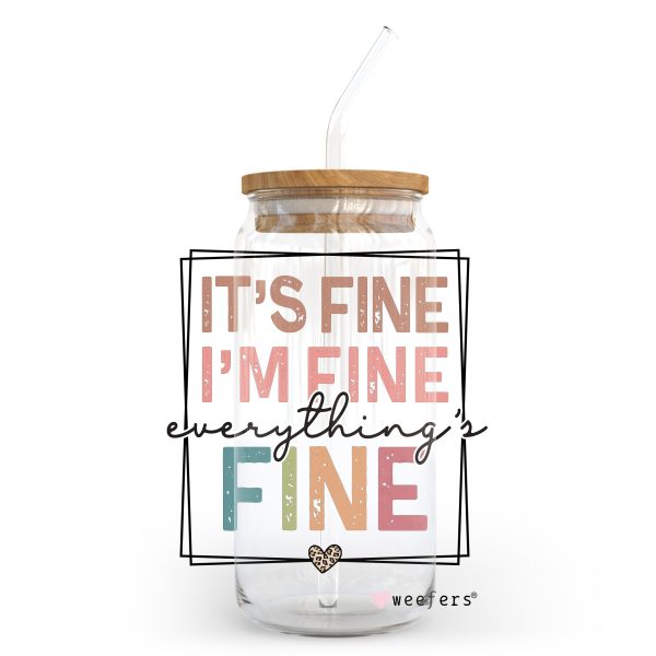 Its Fine I m Fine Everything is Fine 20oz Libbey Glass Can, 34oz Hip Sip, 40oz Tumbler UV DTF or Sublimation Decal Transfer Discount