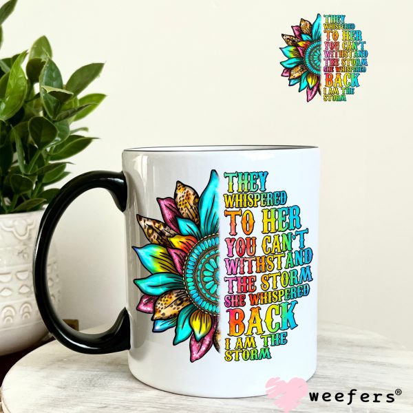They Whispered to Her you can t withstand the storm UV DTF Decal Cheap - Image 4