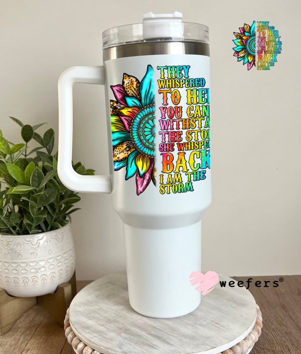 They Whispered to Her you can t withstand the storm UV DTF Decal Cheap - Image 3